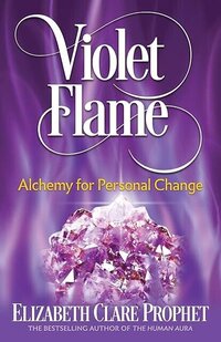 violet flame alchemy for personal change