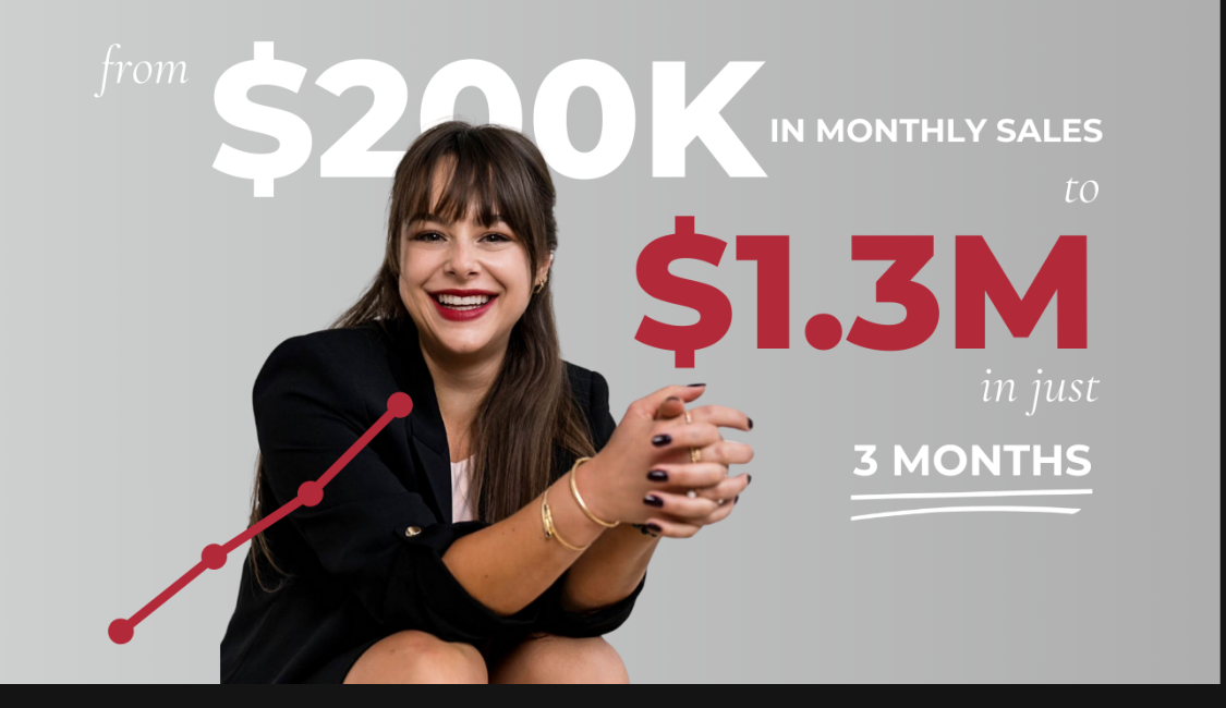From $200K to $1.3M in monthly sales in 3 months