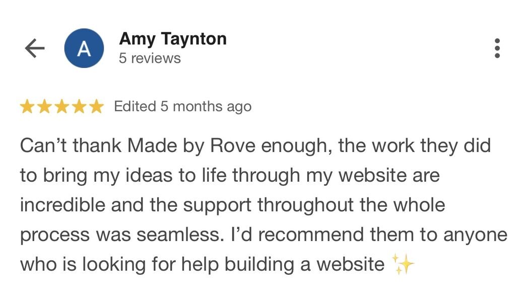 Five-star Google review from Amy Taynton: Made by Rove brought her ideas to life through her website with seamless support throughout