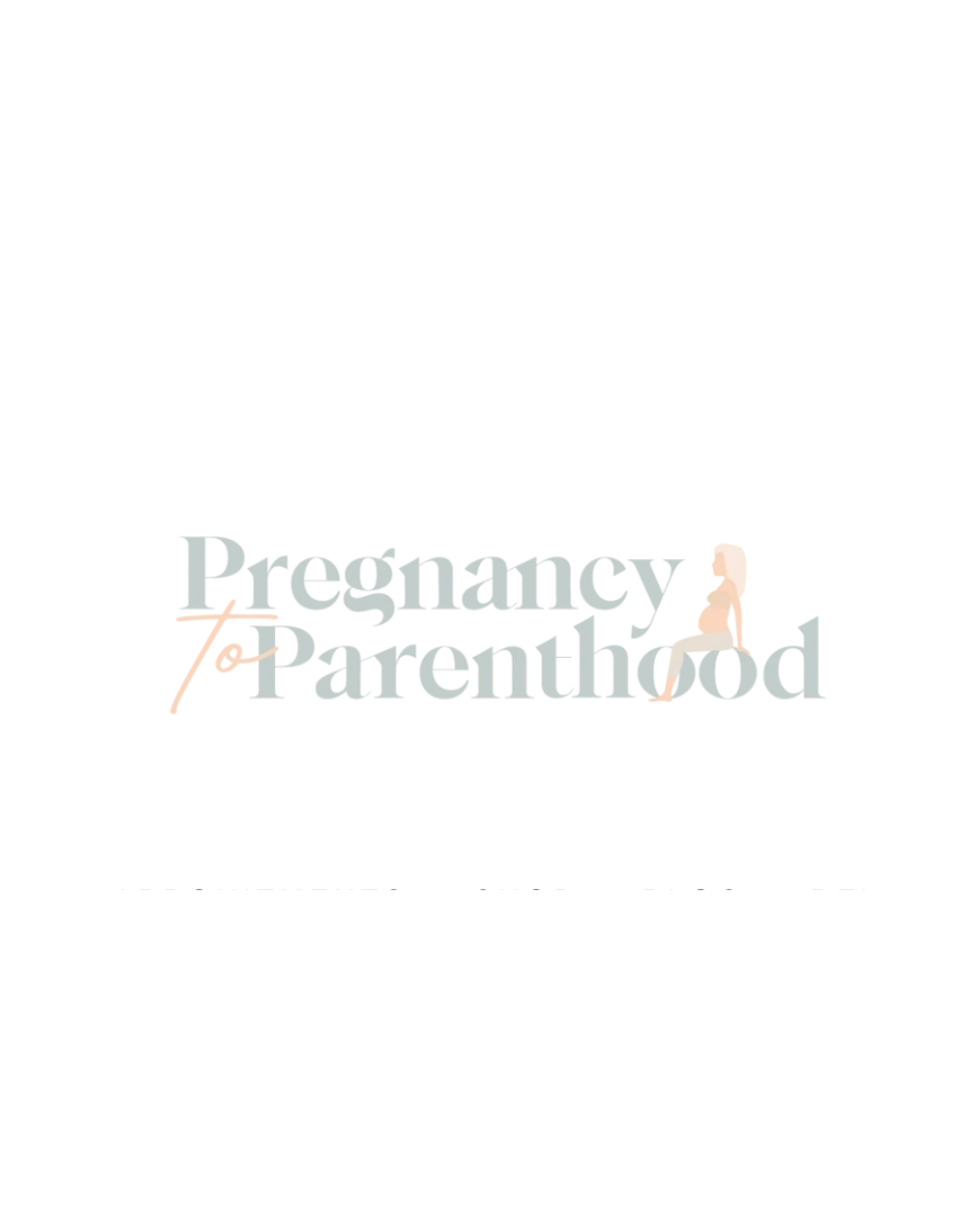 Pregnancy to Parenthood