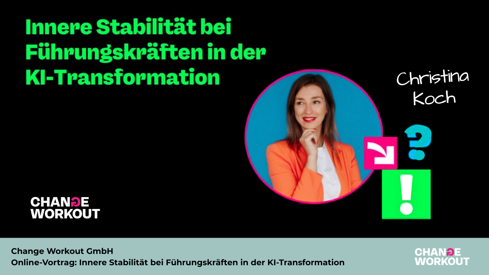 Change Workout GmbH – Online Vortrag Innere Stabilität bei Führungskräften in der KI Transformation