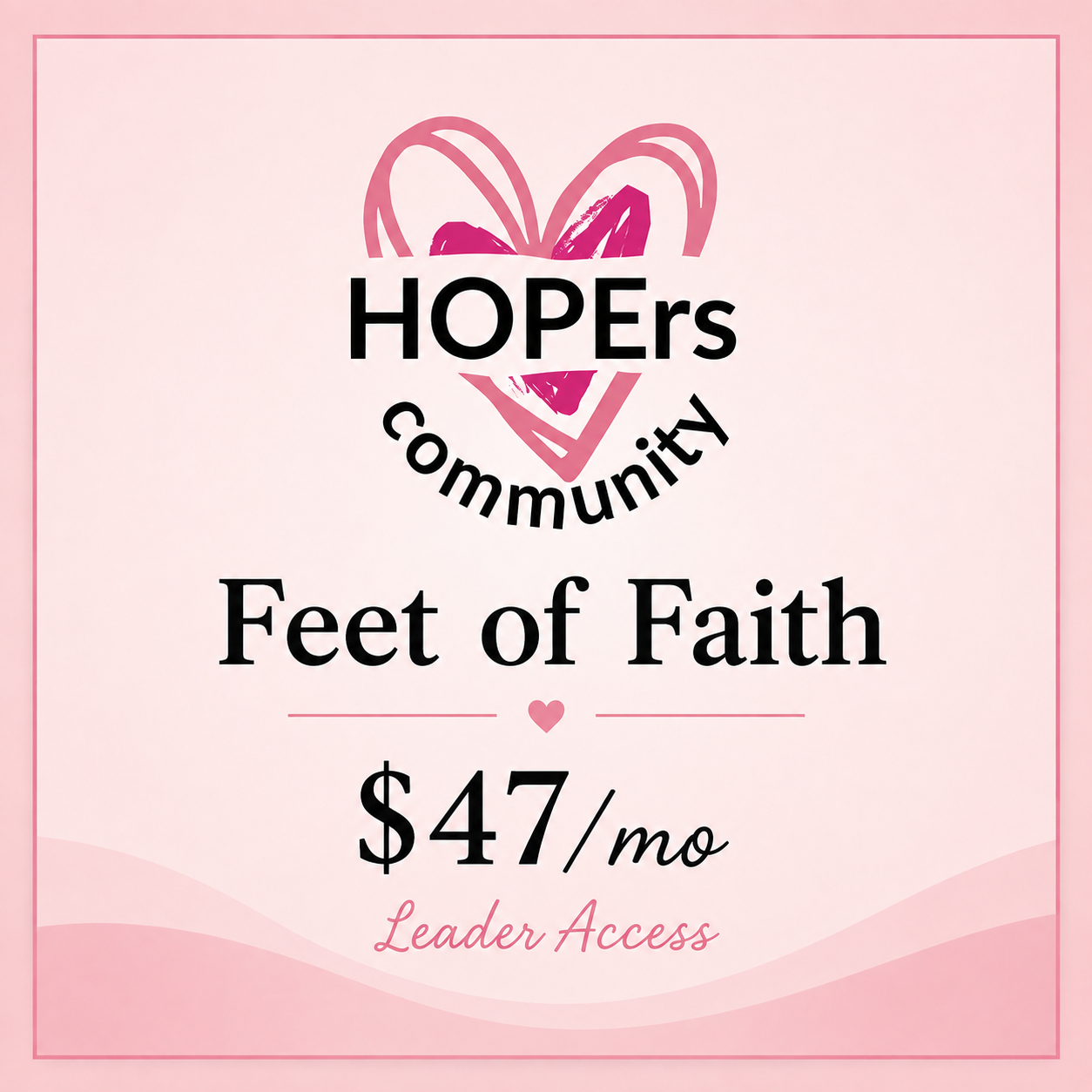 Feet of Faith Leader Circle, $47 per month