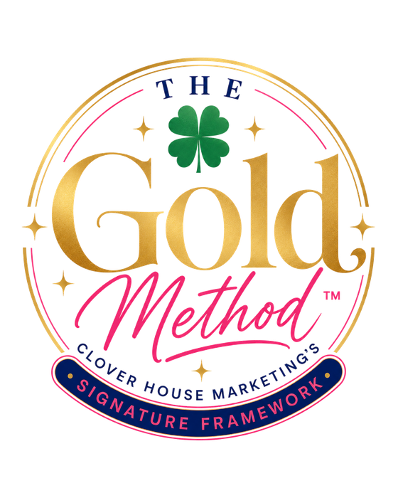 The Gold Method, Clover House Marketing's signature framework