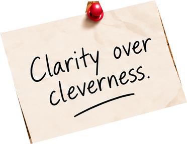 Clarity over cleverness.